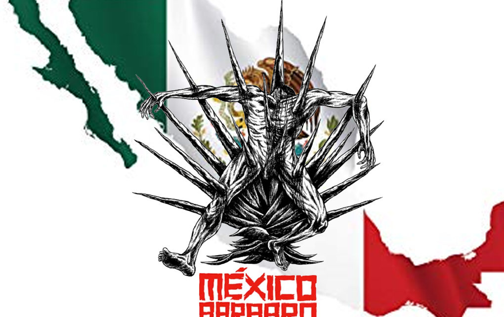 Del México Bárbaro al México salvaje y desorientado